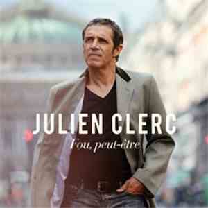 Julien Clerc - Fou, Peut-Être FLAC