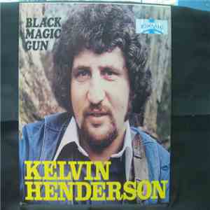 Kelvin Henderson - Black Magic Gun FLAC