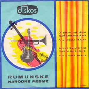 Korak Trajan / Ureke Marija - Rumunske Narodne Pesme FLAC
