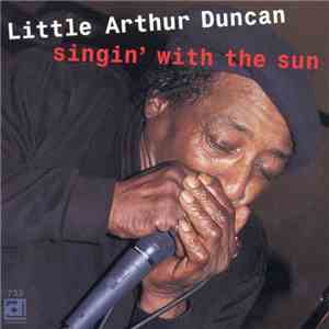 Little Arthur Duncan - Singin' With The Sun FLAC