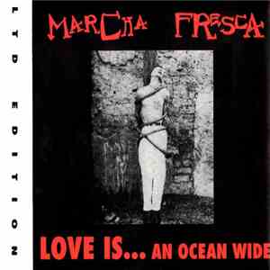 Marcha Fresca - Love Is... An Ocean Wide FLAC