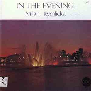 Milan Kymlicka - In The Evening FLAC