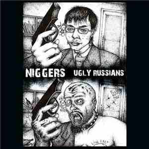 Niggers - Ugly Russians FLAC