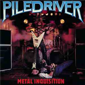 Piledriver  - Metal Inquisition FLAC