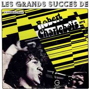 Robert Charlebois - Les Grands Succès De Robert Charlebois No2 FLAC
