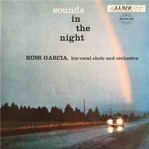 Russ Garcia, His Vocal Choir And Orchestra - Sounds In The Night FLAC