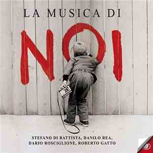 Stefano Di Battista, Danilo Rea, Dario Rosciglione, Roberto Gatto - La Musica di Noi FLAC