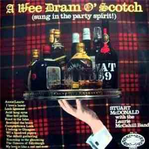 Stuart McDonald  With The The Laurie McCahill Band - A Wee Dram O' Scotch (Sung In The Party Spirit!) FLAC