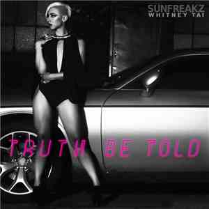 Sunfreakz Feat. Whitney Tai - Truth Be Told FLAC