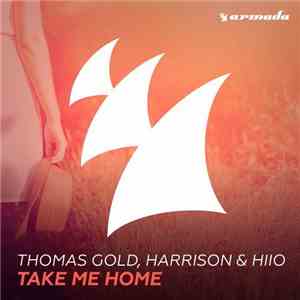 Thomas Gold, Harrison & HIIO - Take Me Home FLAC