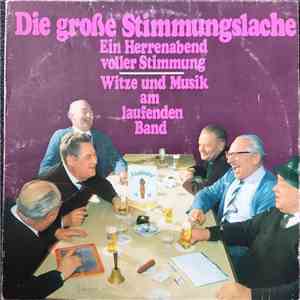 Unknown Artist - Die Große Stimmungslache - Ein Herrenabend Voller Stimmung - Witze Und Musik Am Laufenden Band FLAC
