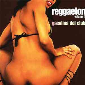 Various - Reggaeton Volume 1 - Gasolina Del Club FLAC