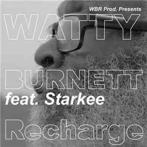 Watty Burnett & Starkee - Recharge FLAC