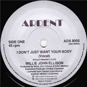 Willie John Ellison - I Don't Just Want Your Body FLAC