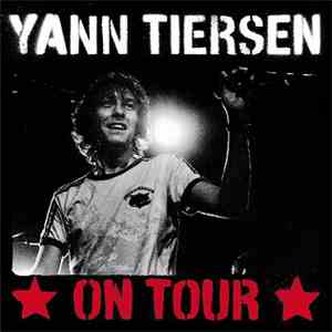 Yann Tiersen - On Tour FLAC