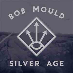 Bob Mould - Silver Age FLAC