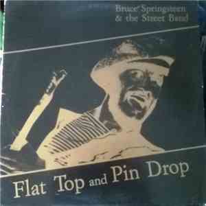 Bruce Springsteen & The E-Street Band - Flat Top and Pin Drop FLAC