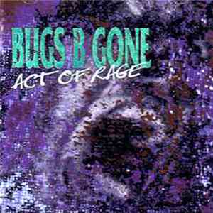 Bugs B Gone - Act Of Rage FLAC