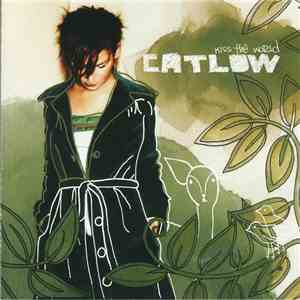 Catlow - Kiss The World FLAC