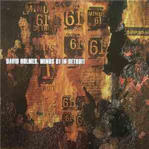 David Holmes - Minus 61 In Detroit FLAC