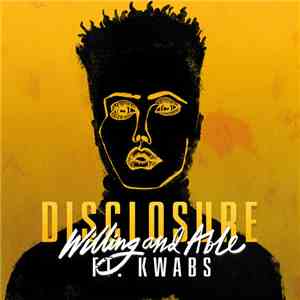 Disclosure  Ft. Kwabs - Willing & Able FLAC