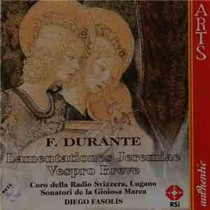 Francesco Durante ,F. Durante Coro Della Radio Televisione Della Svizzera Italiana, Sonatori De La Gioiosa Marca, Diego Fasolis - Lamentationes Jeremiae, Vespro Breve FLAC