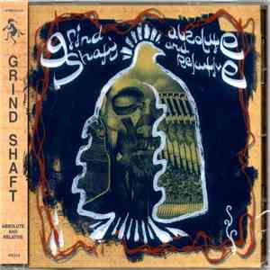 Grind Shaft - Absolute And Relative FLAC