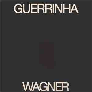 Guerrinha - Wagner FLAC