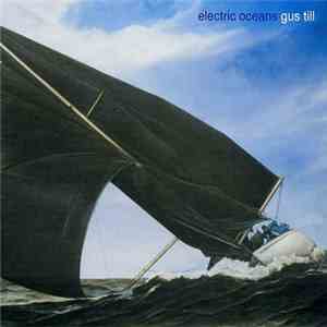 Gus Till - Electric Oceans FLAC