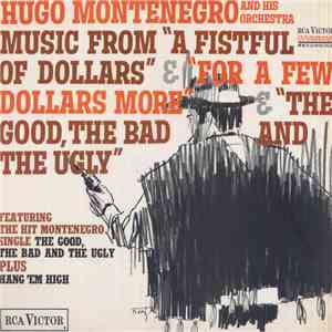 Hugo Montenegro And His Orchestra - Music From "A Fistful Of Dollars" & "For A Few Dollars More" & "The Good, The Bad And The Ugly" FLAC