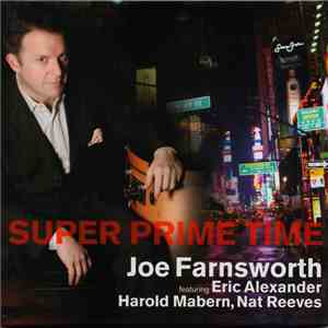 Joe Farnsworth Featuring Eric Alexander, Harold Mabern, Nat Reeves - Super Prime Time FLAC