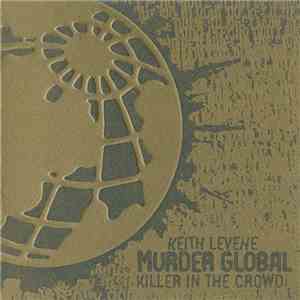 Keith Levene - Murder Global: Killer In The Crowd FLAC