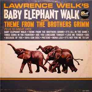 Lawrence Welk - Lawrence Welk's Baby Elephant Walk And Theme From The Brothers Grimm FLAC