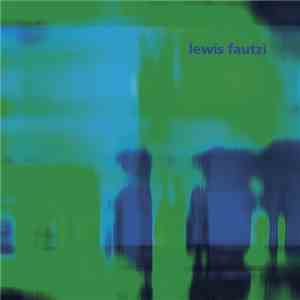 Lewis Fautzi - Degrees EP FLAC