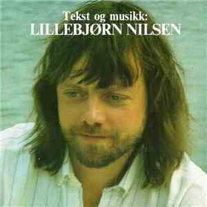Lillebjørn Nilsen - Tekst Og Musikk: Lillebjørn Nilsen FLAC