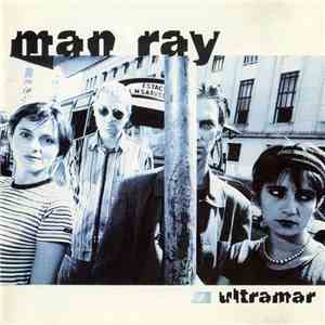 Man Ray - Ultramar FLAC