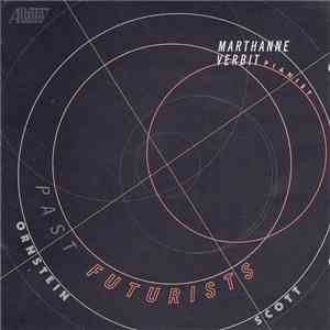Marthanne Verbit, Ornstein, Scott - Past Futurists FLAC