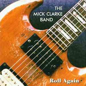 Mick Clarke Band - Roll Again FLAC