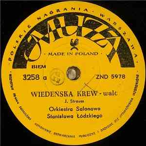 Orkiestra Salonowa Stanisława Łódzkiego - Wiedeńska Krew / Trzpiotka FLAC