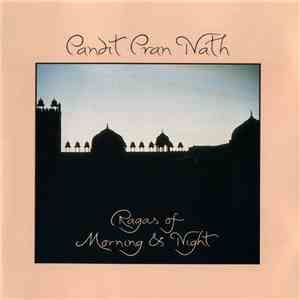 Pandit Pran Nath - Ragas Of Morning & Night FLAC