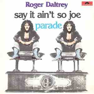 Roger Daltrey - Say It Ain't So Joe / Parade FLAC