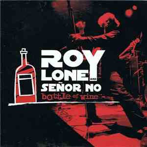 Roy Loney And Señor No - Bottle Of Wine FLAC