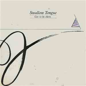 Swallow Tongue - Got To Be There FLAC