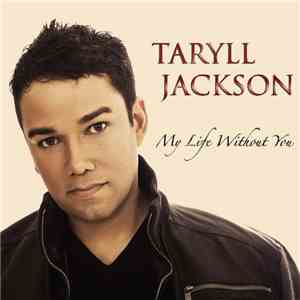 Taryll Jackson - My Life Without You FLAC