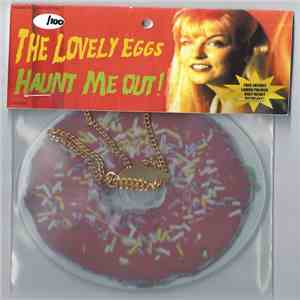 The Lovely Eggs - Haunt Me Out FLAC