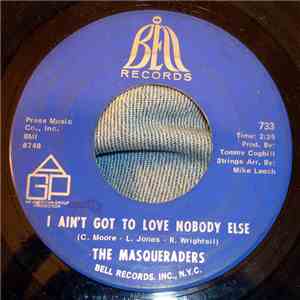 The Masqueraders - I Ain't Got To Love Nobody Else / I Got It FLAC