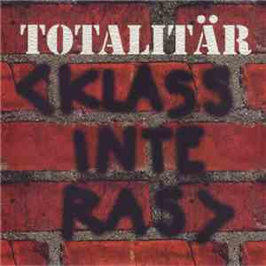 Totalitär - Klass Inte Ras FLAC