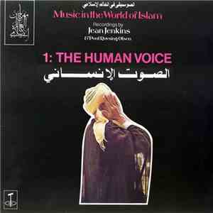 Various - Music In The World Of Islam, 1: The Human Voice FLAC