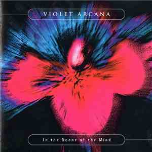 Violet Arcana - In The Scene Of The Mind FLAC