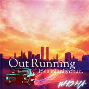 Who Ha - Out Running FLAC